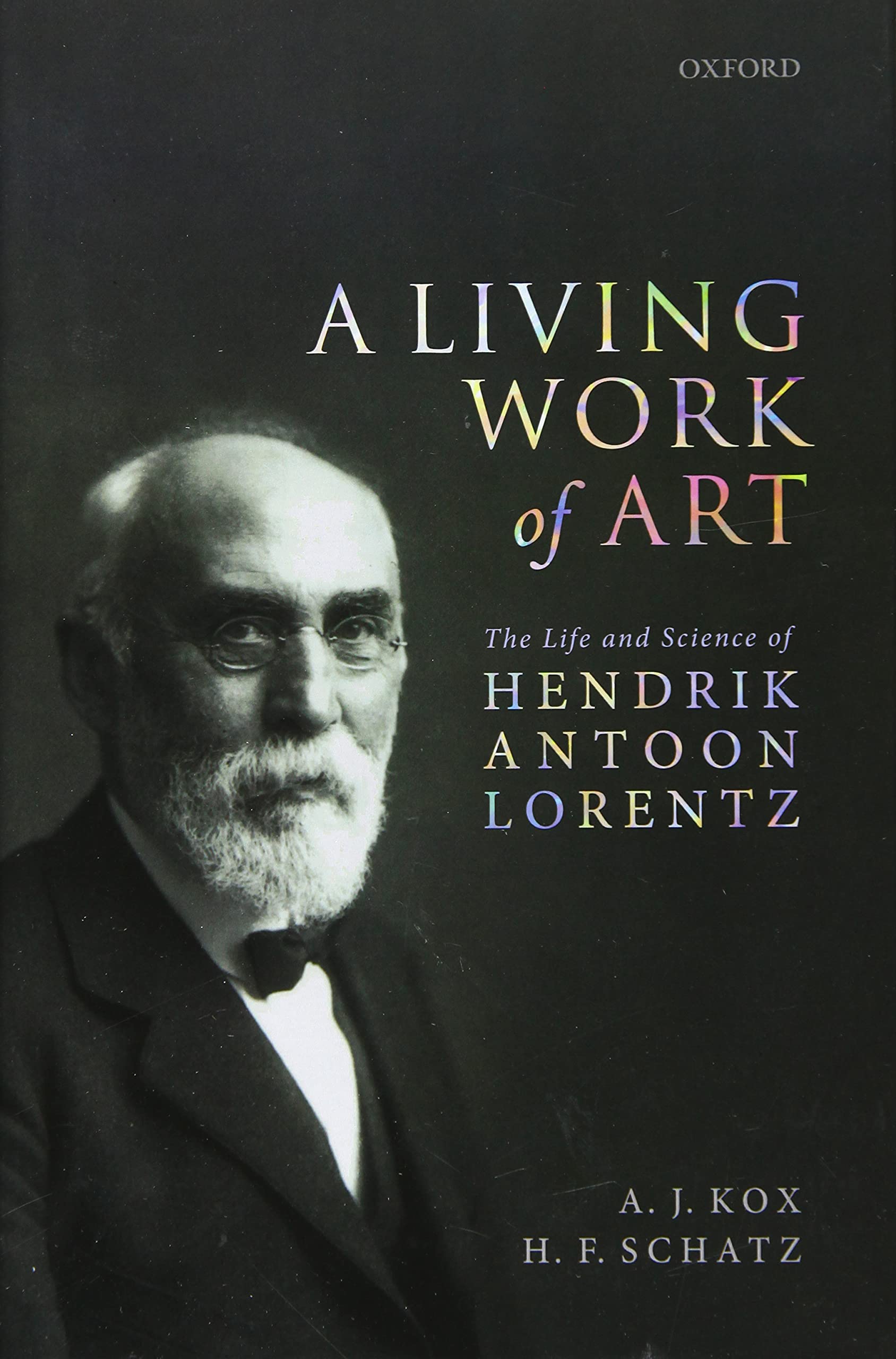 A Living Work of Art: The Life and Science of Hendrik Antoon Lorentz