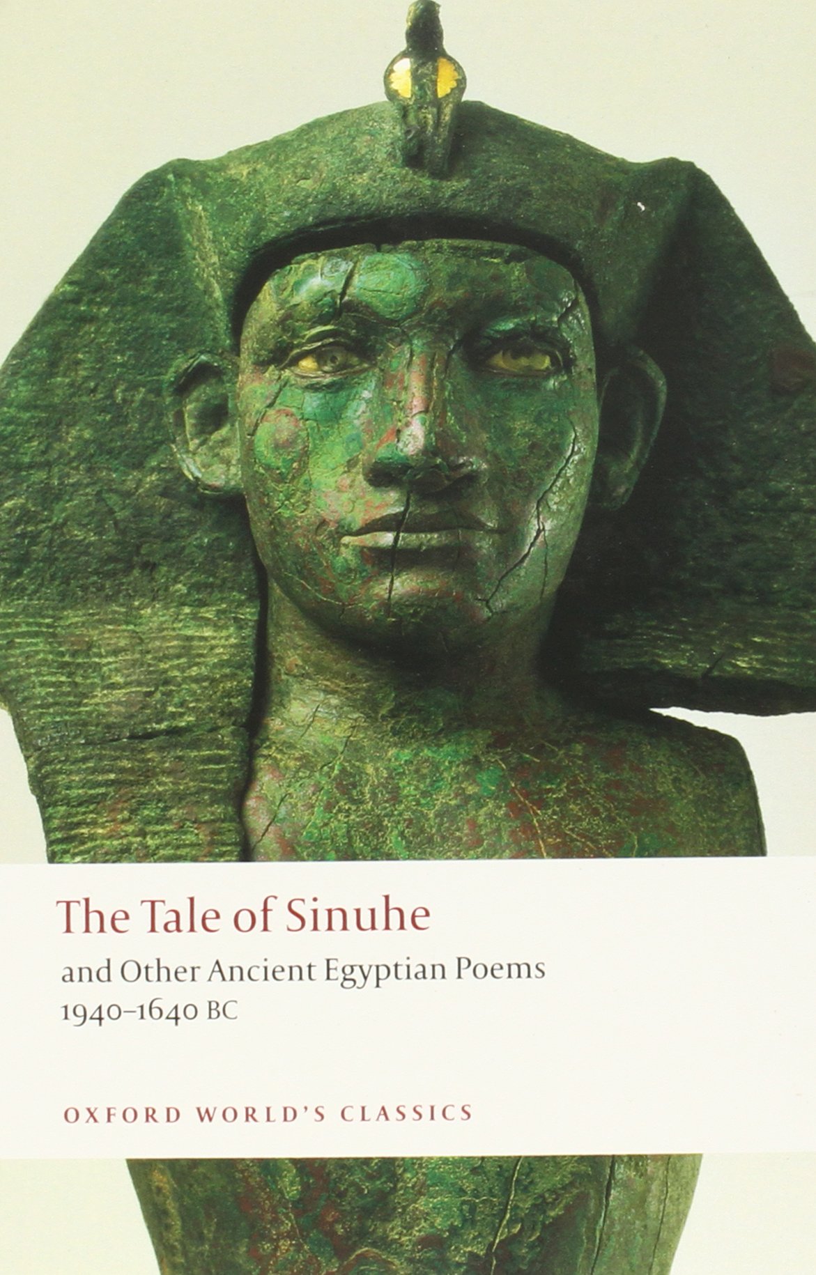 The Tale of Sinuhe: And Other Ancient Egyptian Poems 1940-1640 B.c.