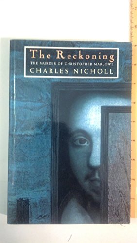 The Reckoning: The Murder of Christopher Marlowe