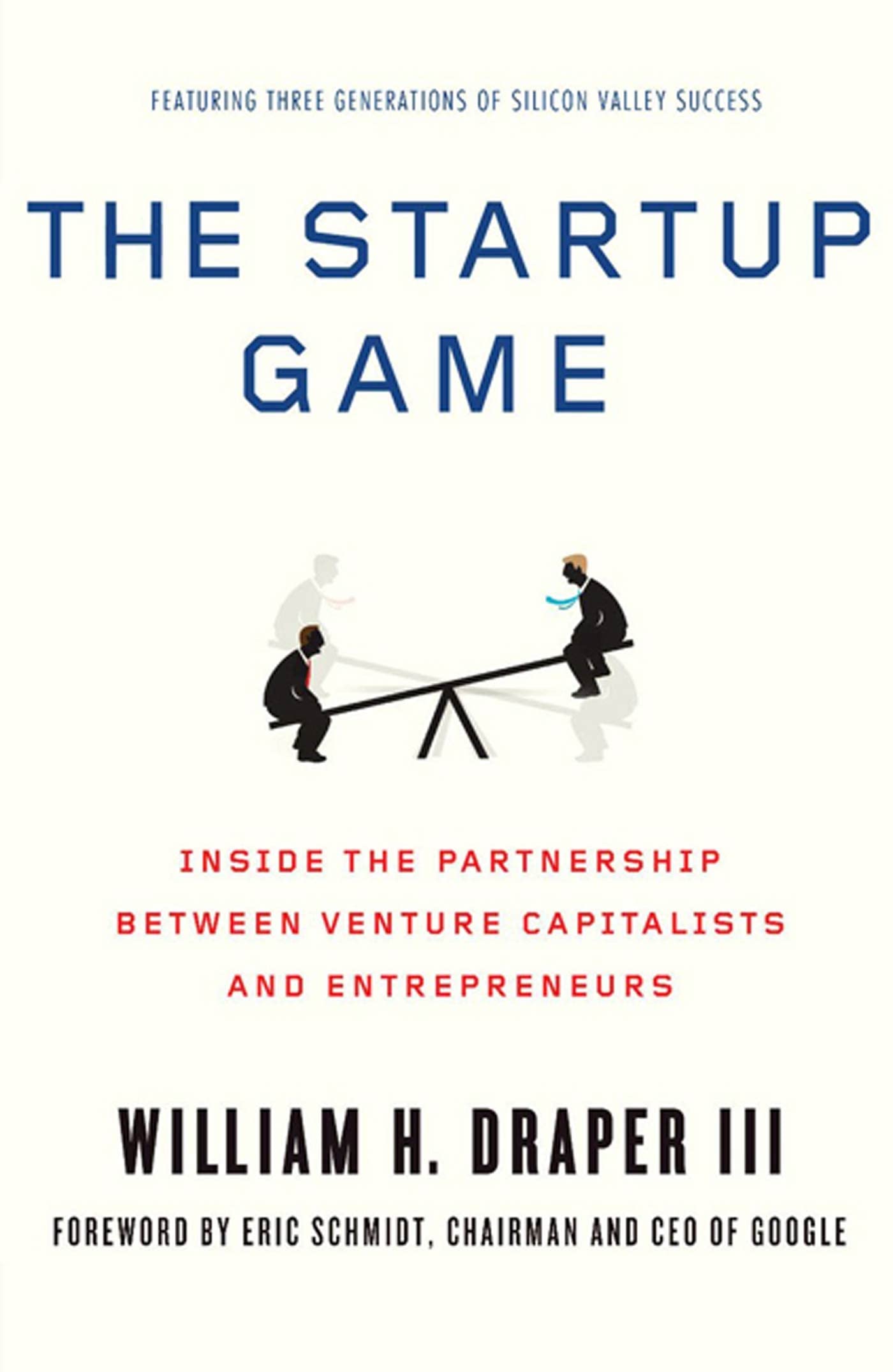 The Startup Game: inside The Partnership between Venture Capitalists And Entrepreneurs