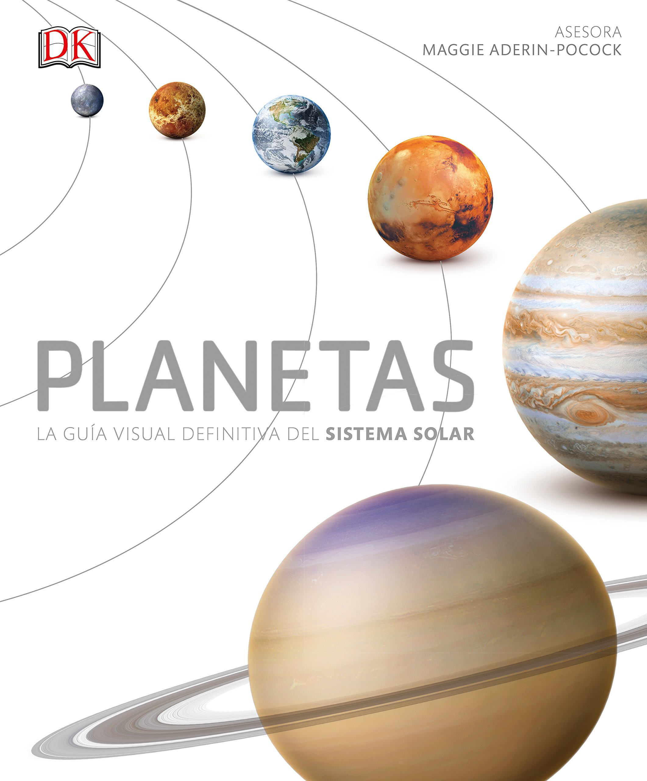 Planetas: la Guía Definitiva Del Sistema Solar