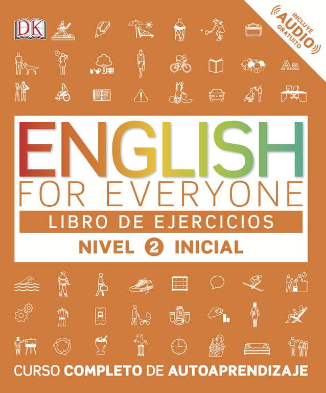 English for Everyone - Libro de Ejercicios (nivel 2 Inicial: Curso Completo de Autoaprendizaje