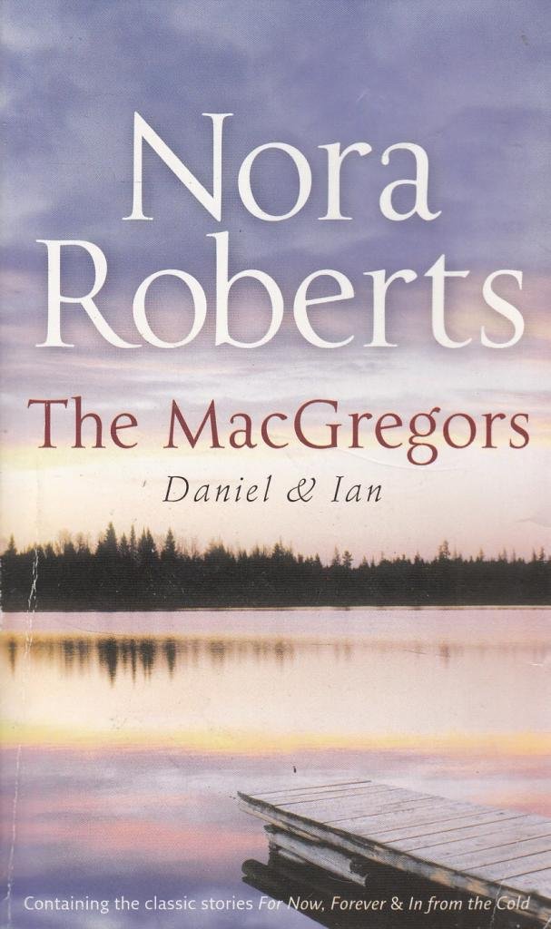 The Macgregors: Daniel & Ian: Daniel And Ian : for Now, Forever / in from The Cold