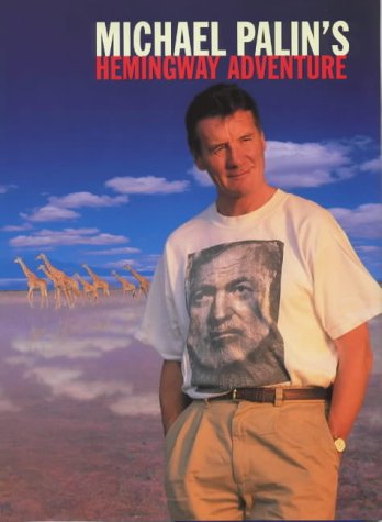 Michael Palin's Hemingway Adventure: M. Palin