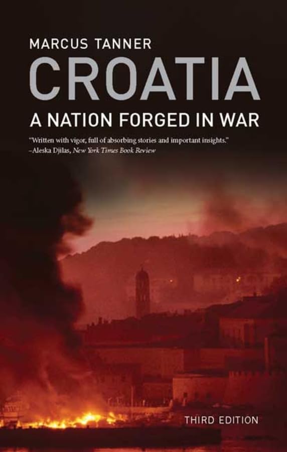 Croatia: a Nation Forged in War; Third Edition