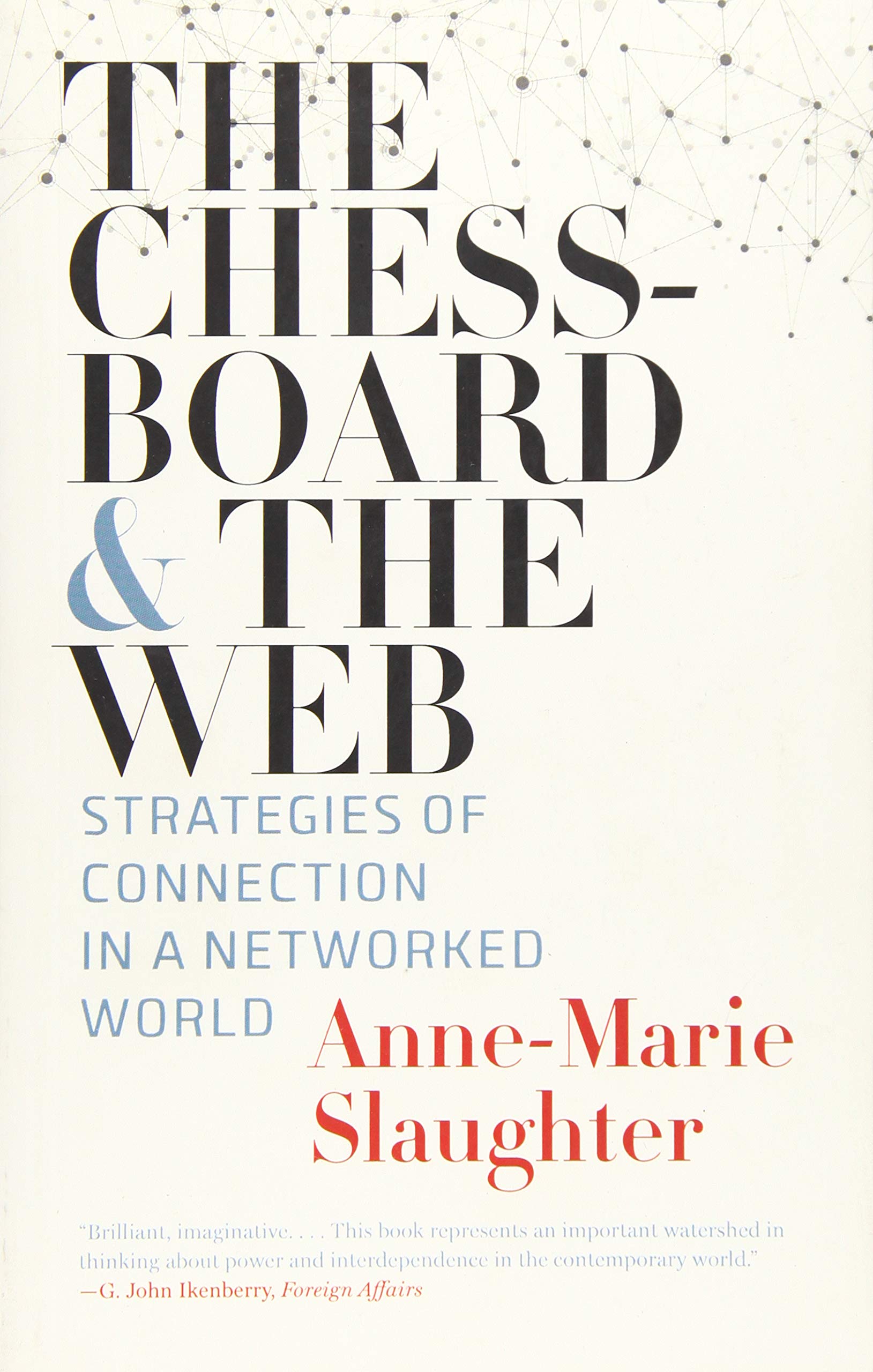 The Chessboard And The Web: Strategies of Connection in a Networked World