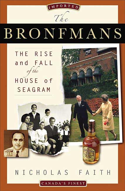 The Bronfmans: The Rise And Fall of The House of Seagram