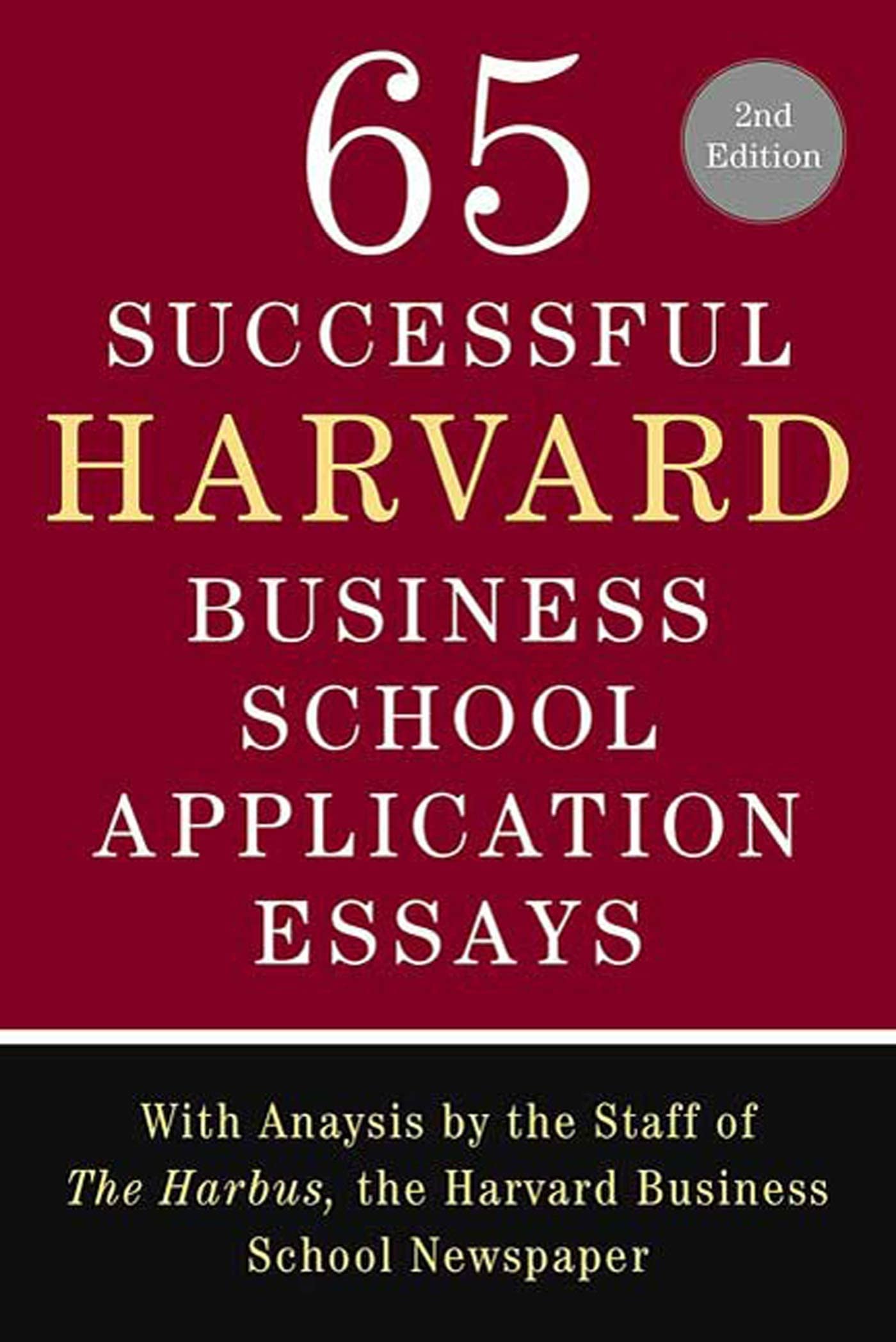 65 Successful Harvard Business School Application Essays, Second Edition