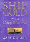 Ship of Gold in The Deep Blue Sea