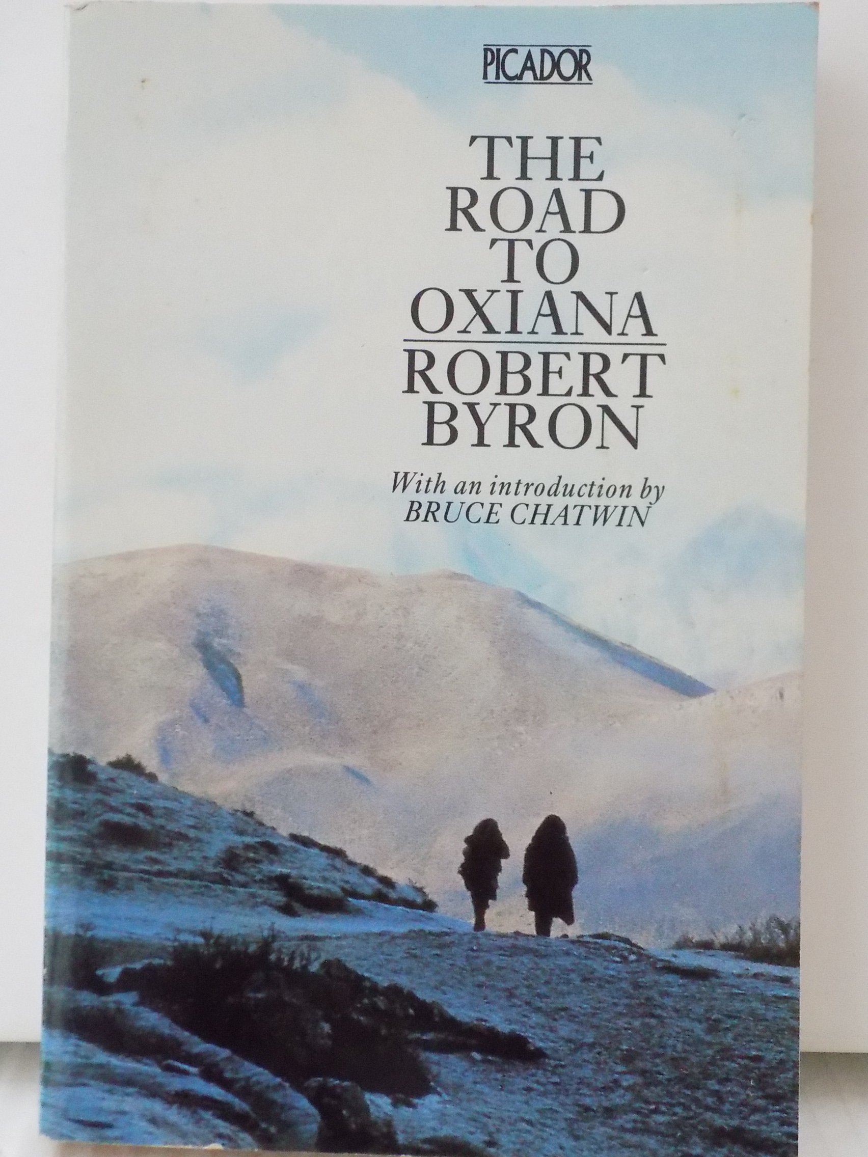 The Road to Oxiana Byron, Robert