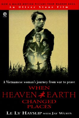 When Heaven And Earth Changed Places: a Womans Journey from War to Peace