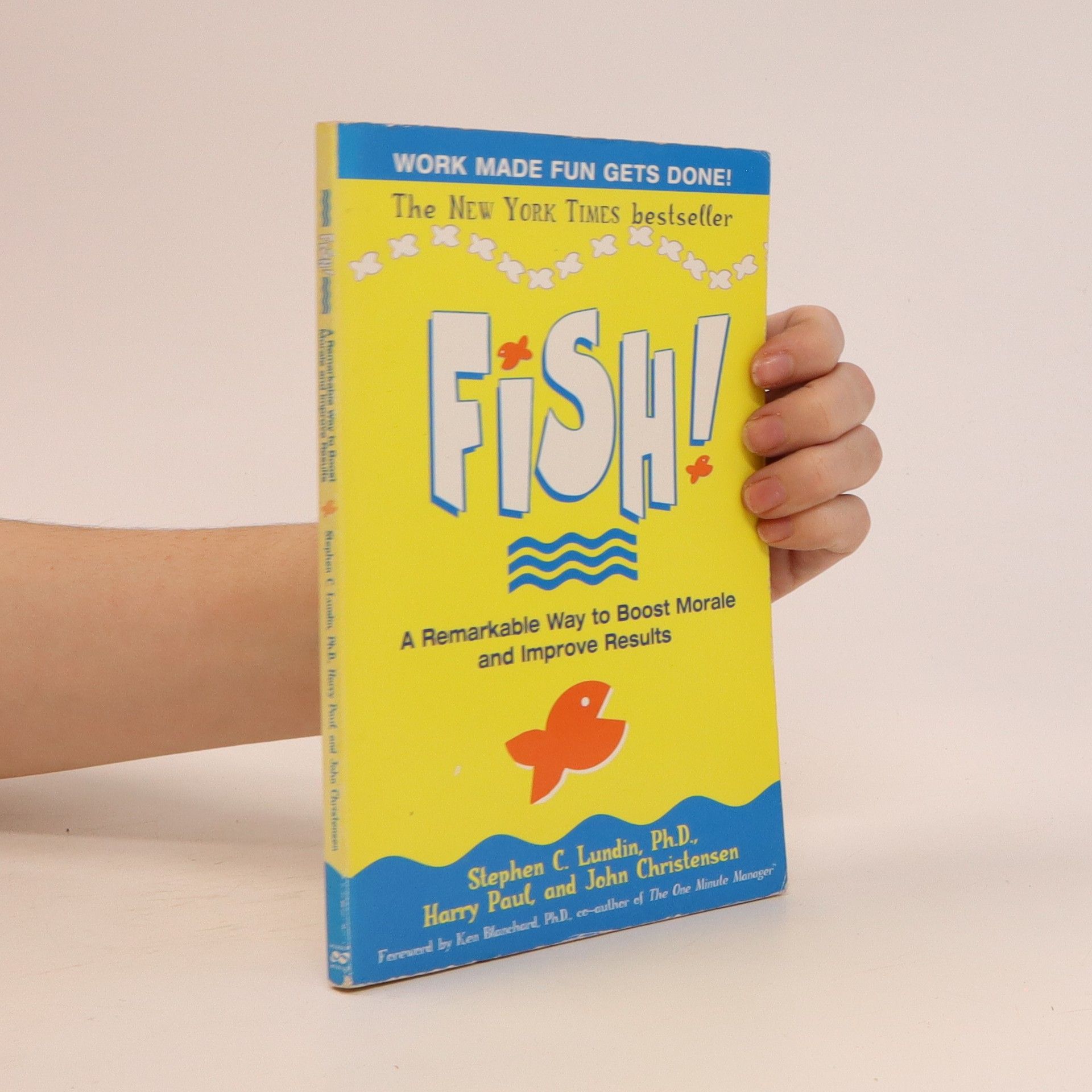 Fish!: A Remarkable Way to Boost Morale and Improve Results