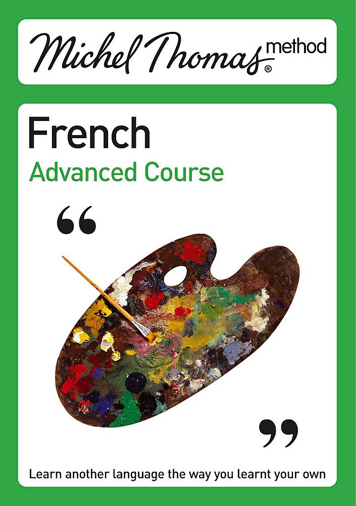 Michel Thomas Advanced Course: French