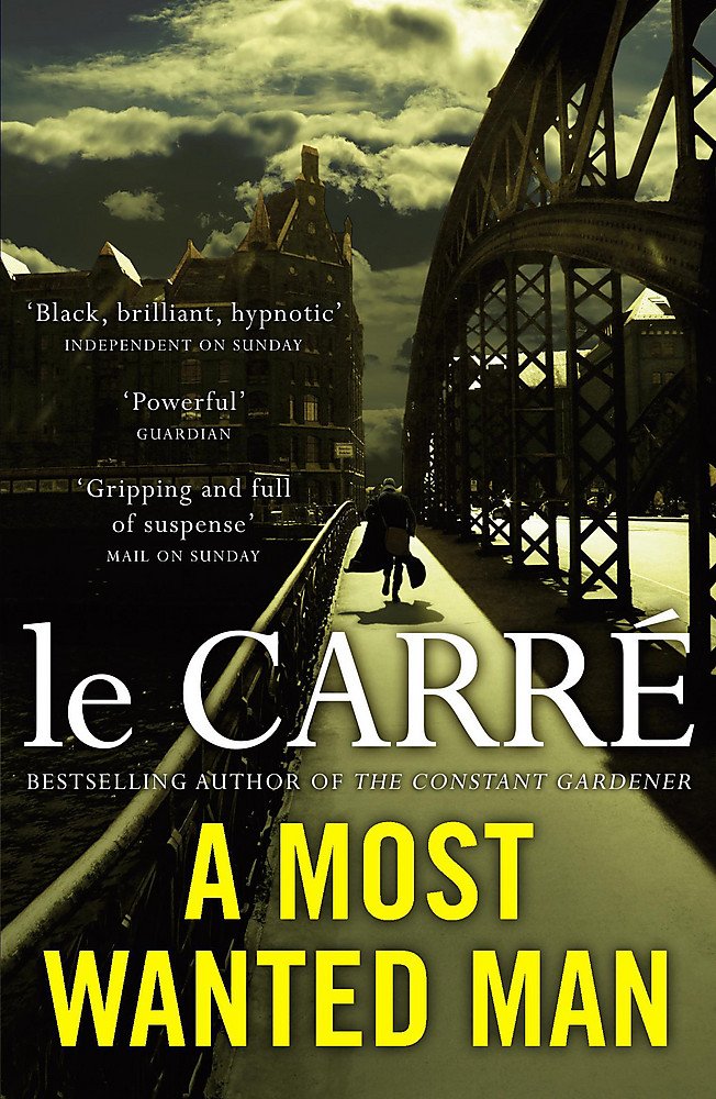 A Most Wanted Man: John Le Carré John Le Carré