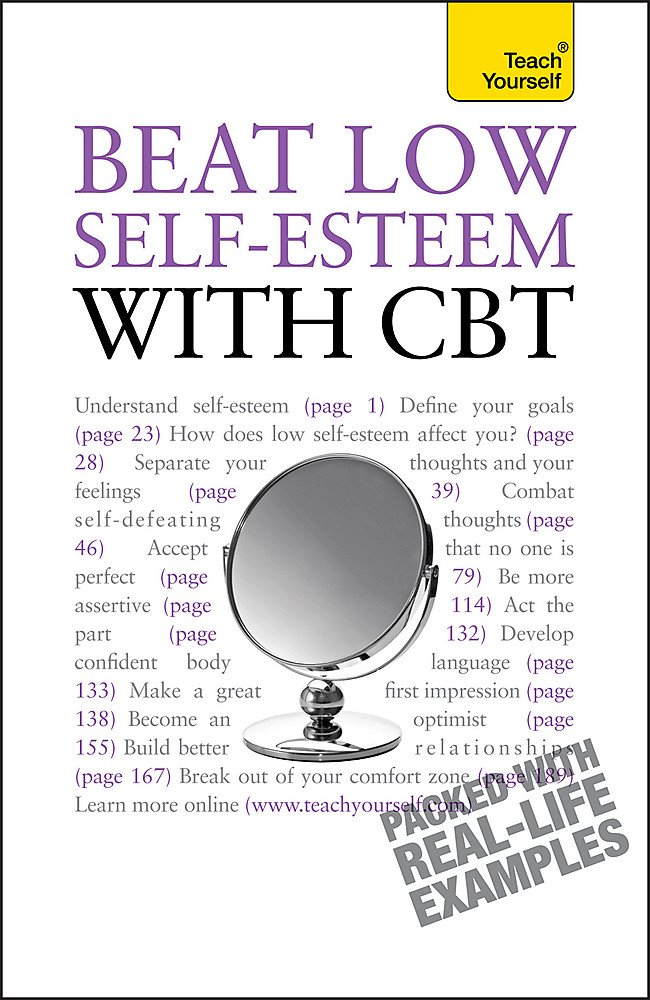 Beat Low Self-esteem with Cbt: Teach Yourself