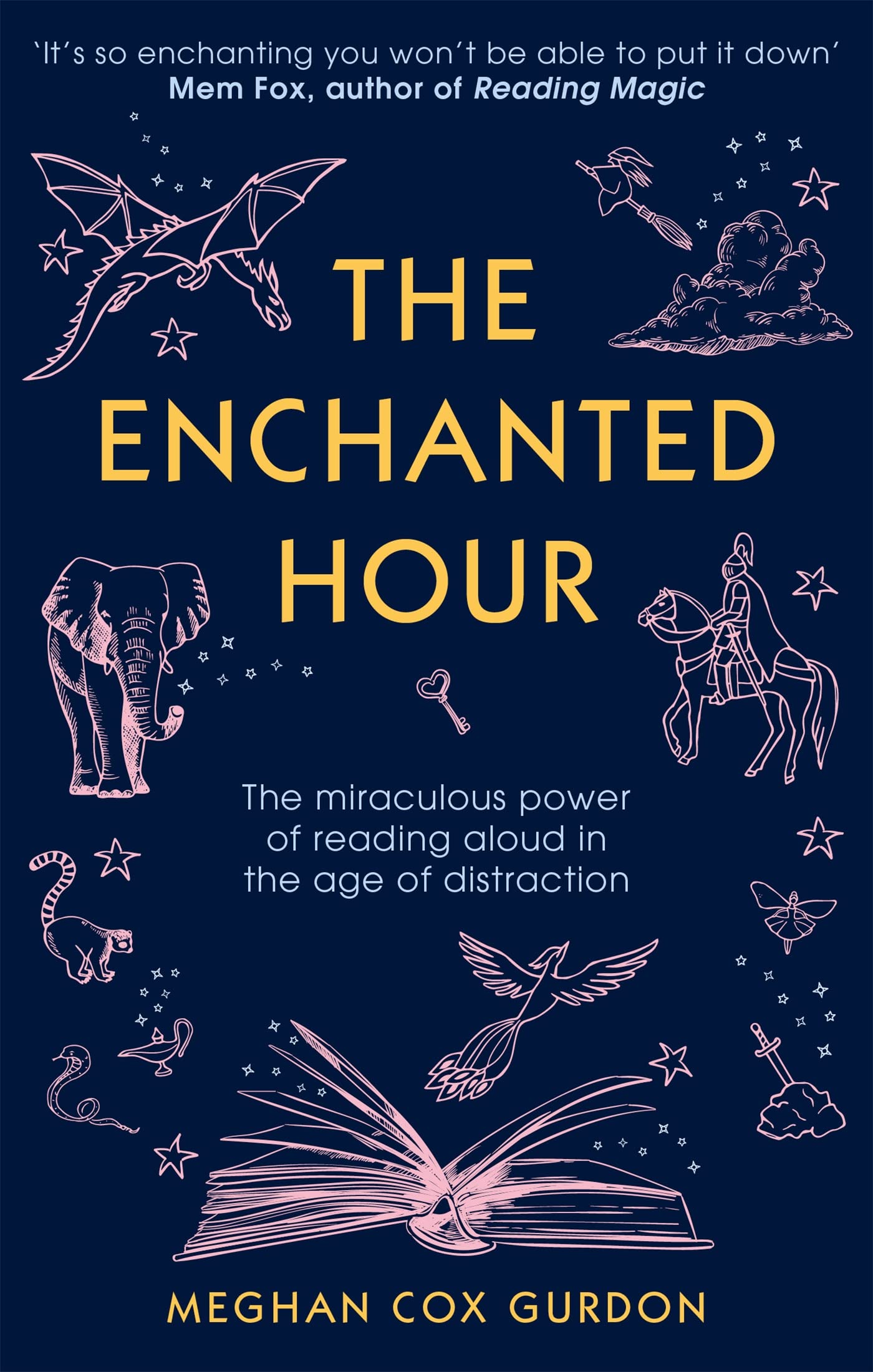 The Enchanted Hour: The Miraculous Power of Reading Aloud in The Age of Distraction