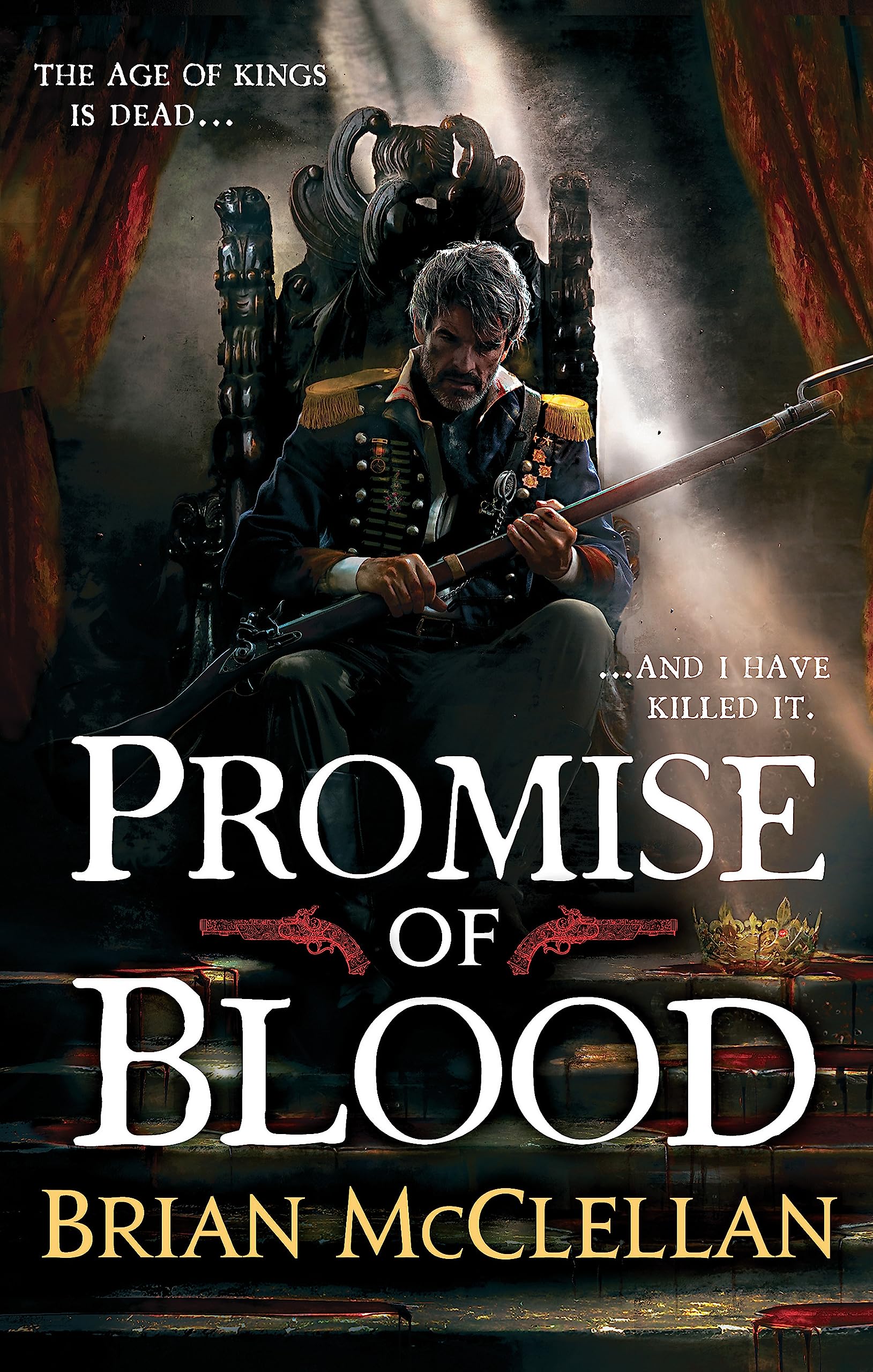 Promise of Blood: Book 1 in The Powder Mage Trilogy