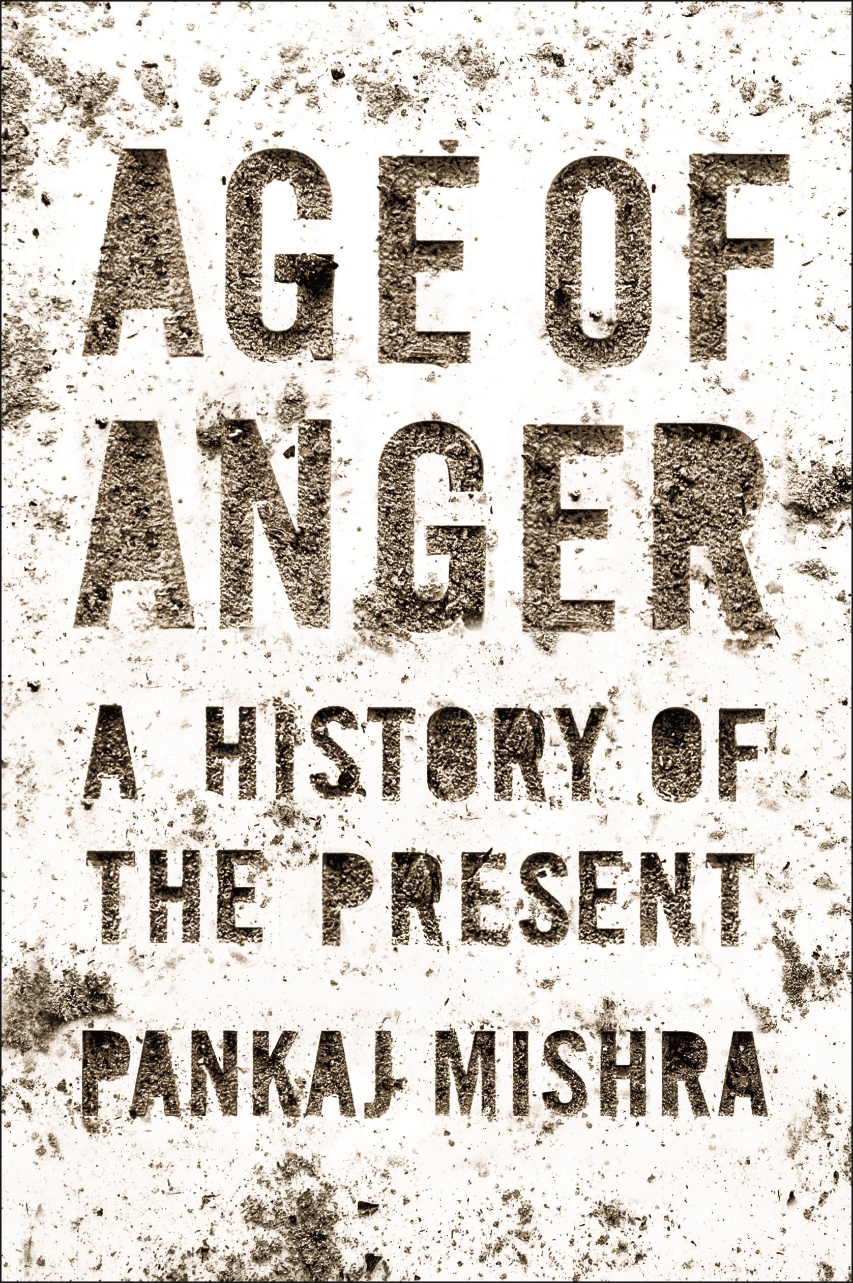 Age of Anger: a History of The Present