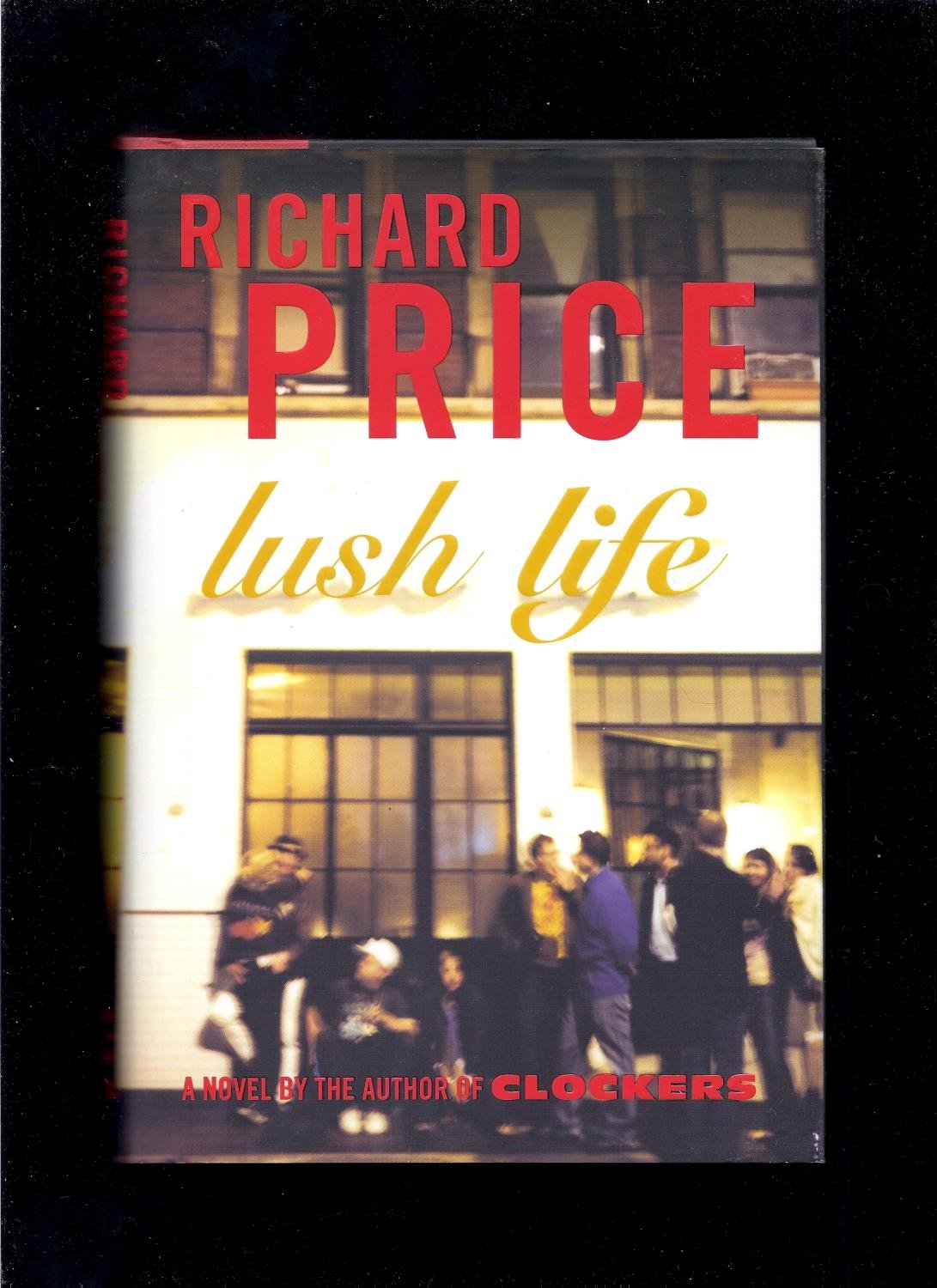 Lush Life: a Novel