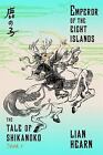 Emperor of The Eight Islands: Book 1 in The Tale of Shikanoko