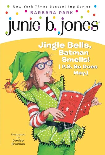 Junie B. Jones #25: Jingle Bells, Batman Smells!