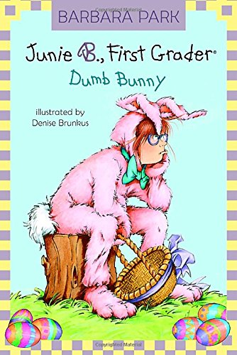 Junie B., First Grader: Dumb Bunny