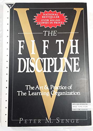 The Fifth Discipline: The Art & Practice of the Learning Organization