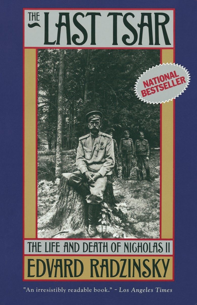 The Last Tsar: The Life And Death of Nicholas Ii