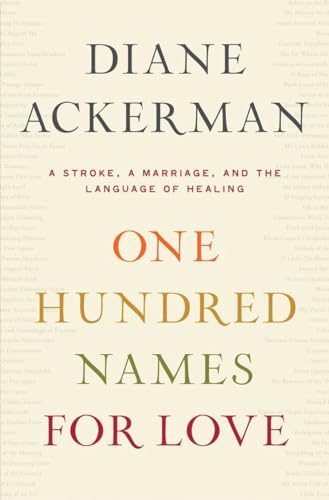 One Hundred Names for Love: a Stroke, a Marriage, And The Language of Healing