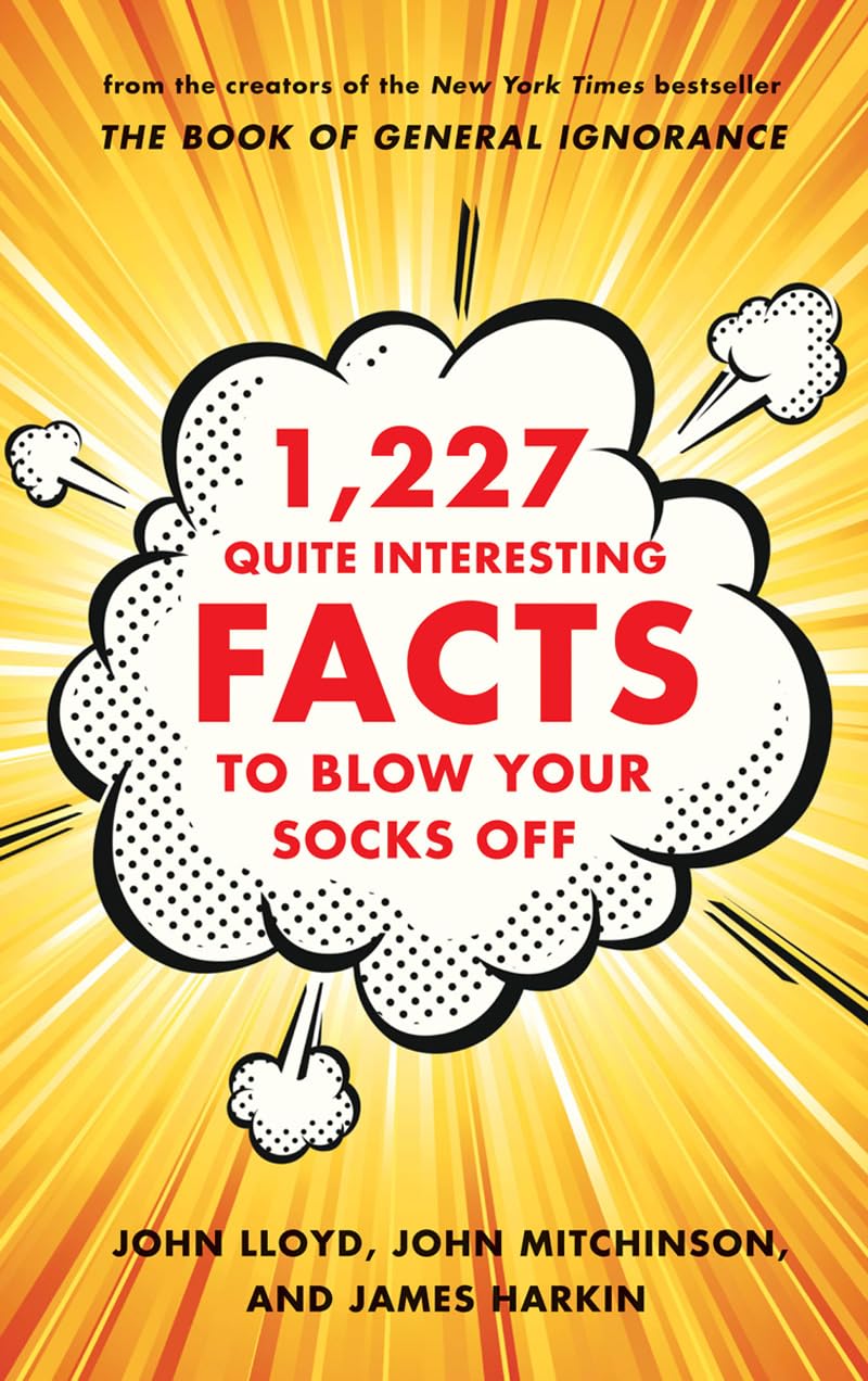 1,227 Quite Interesting Facts to Blow Your Socks off