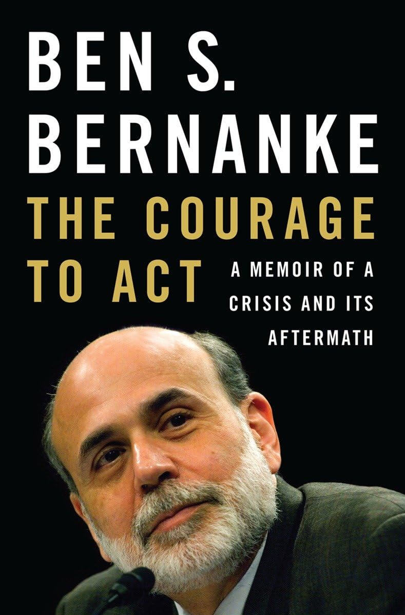 The Courage to Act: a Memoir of a Crisis And Its Aftermath