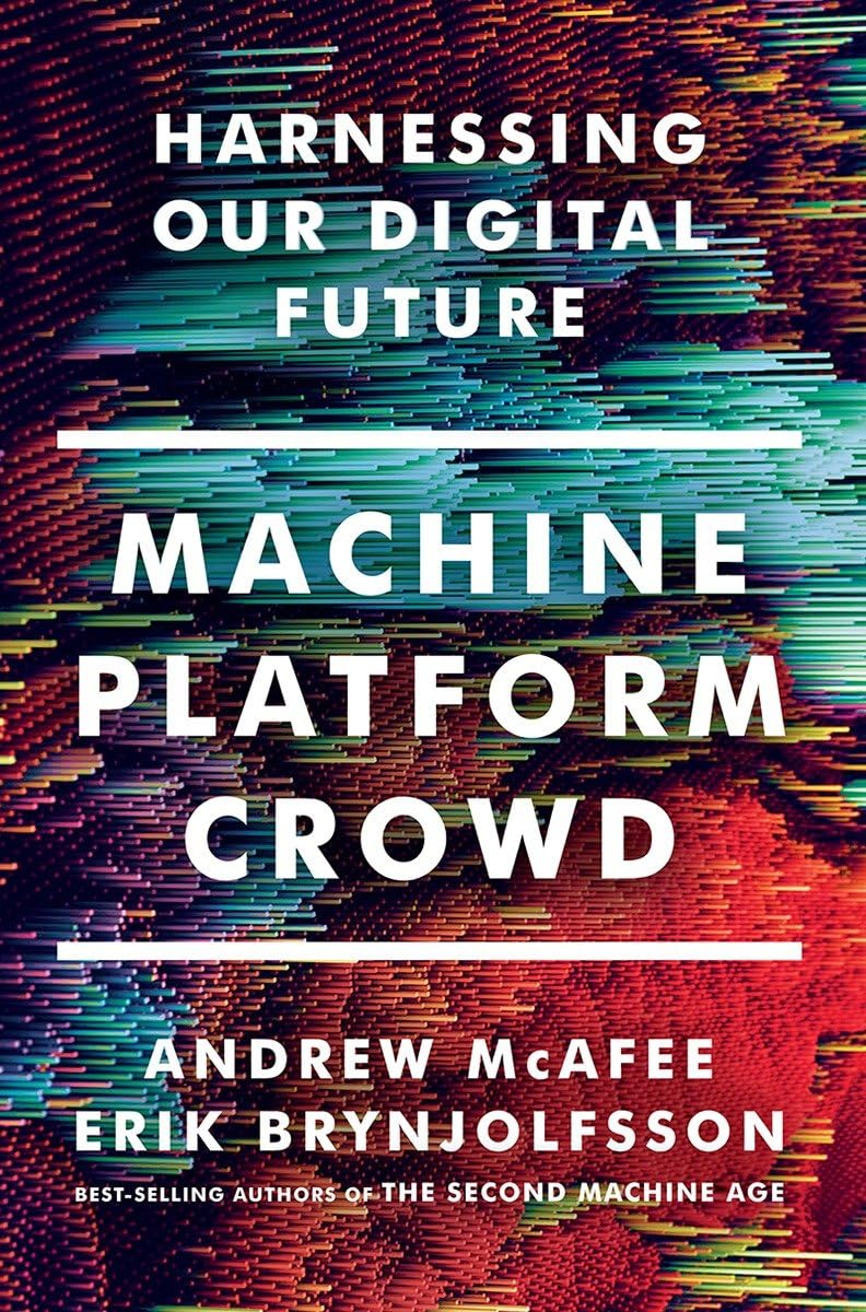 Machine Platform Crowd: Harnessing Our Digital Future