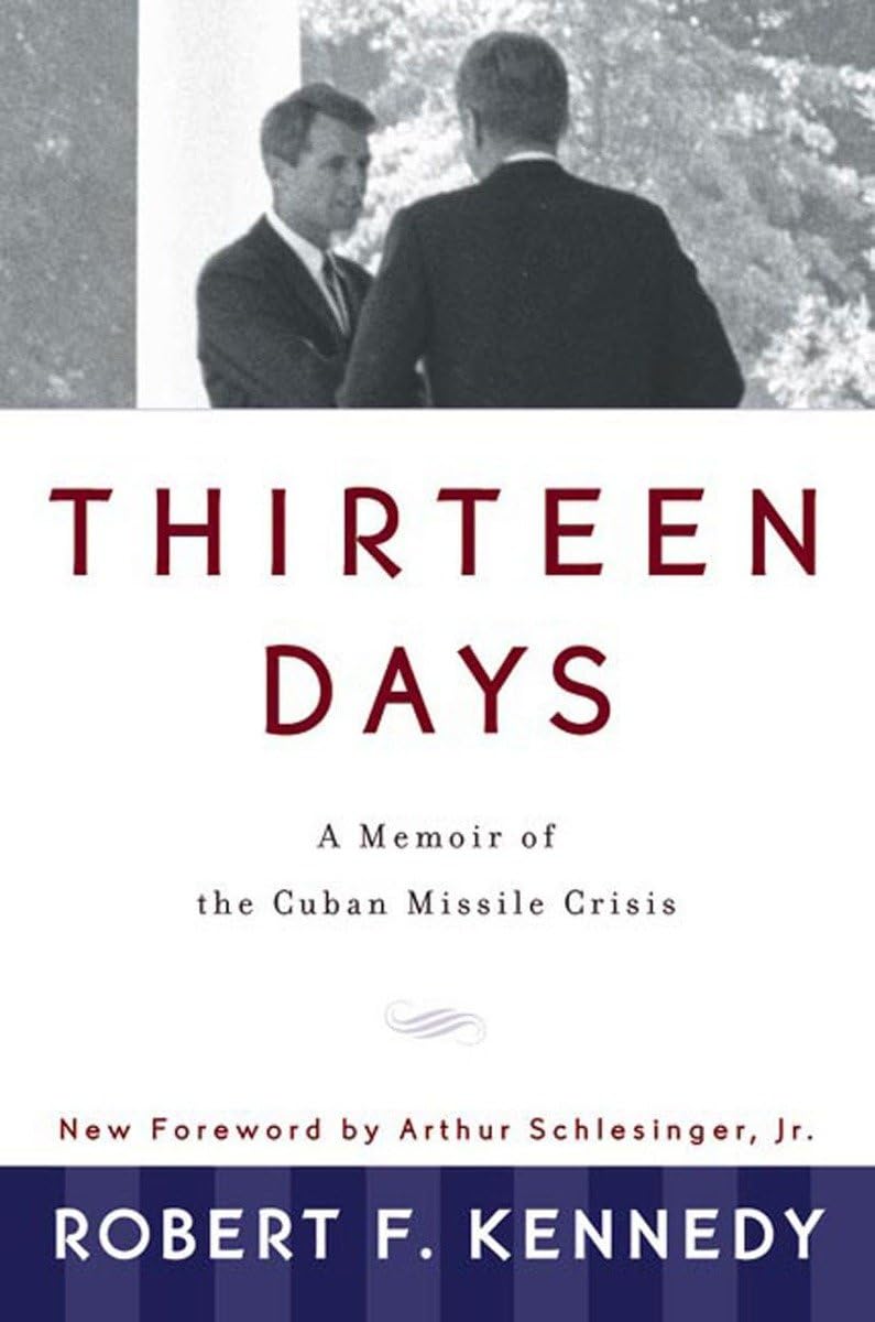 Thirteen Days: a Memoir of The Cuban Missile Crisis