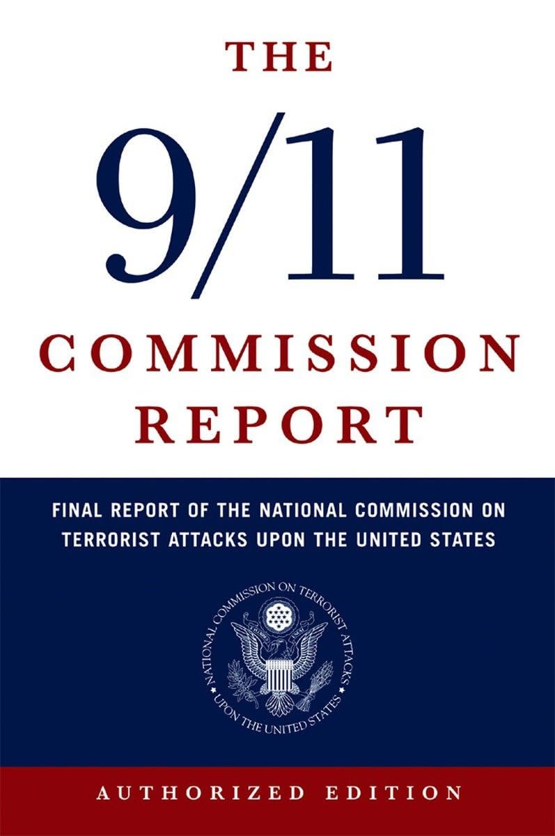 The 9/11 Commission Report: Final Report of The National Commission on Terrorist Attacks upon The United States