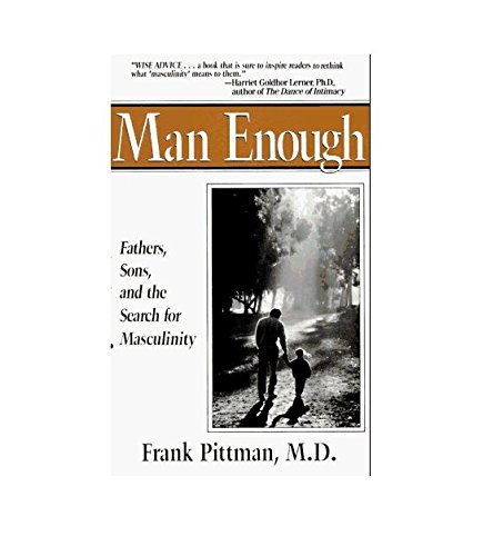 Man Enough - Fathers, Sons, And The Search for Masculinity