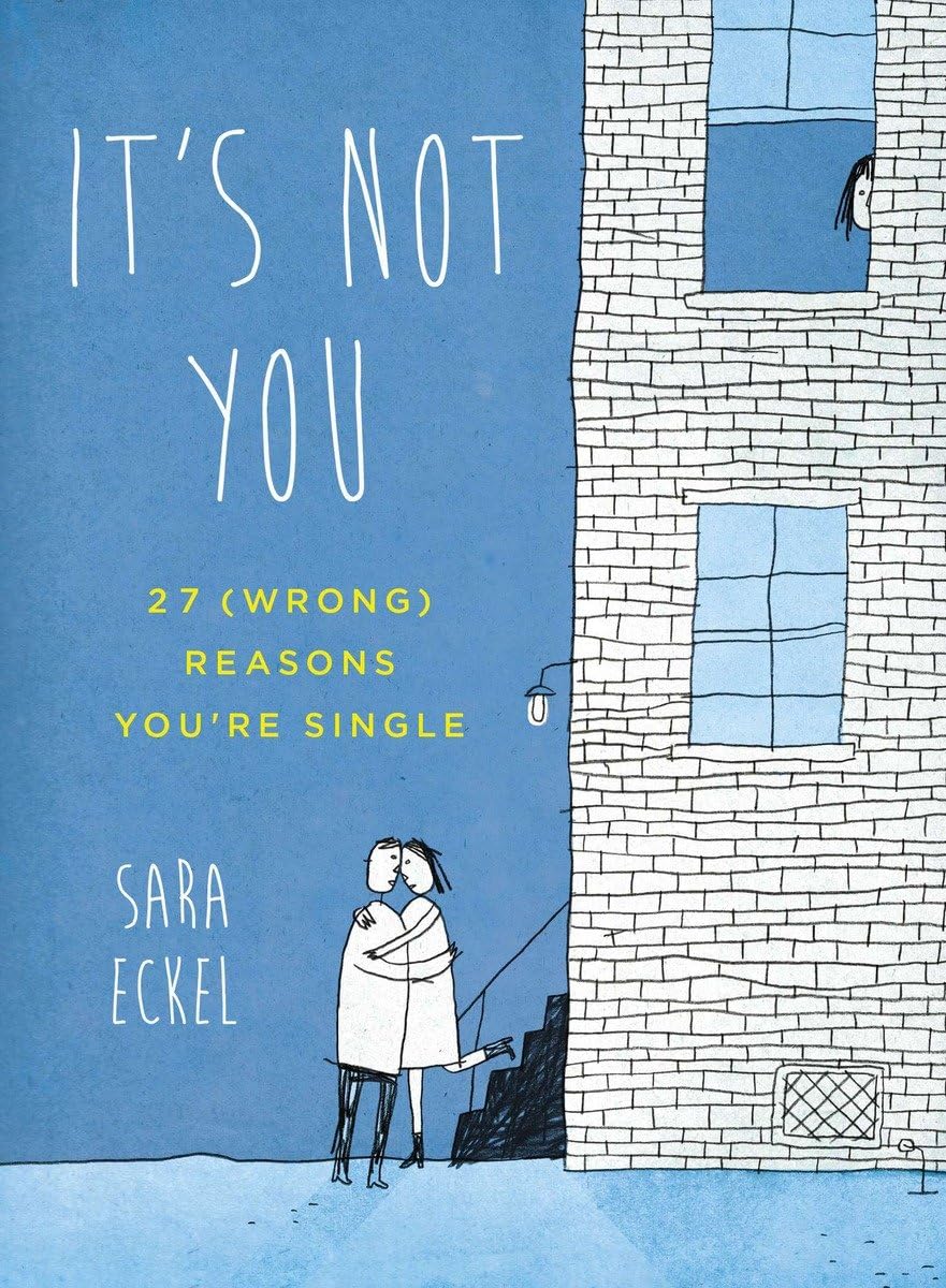 It's Not You: 27 Reasons You're Single