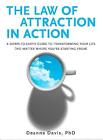 The Law of Attraction in Action: a Down-to-earth Guide to Transforming Your Life