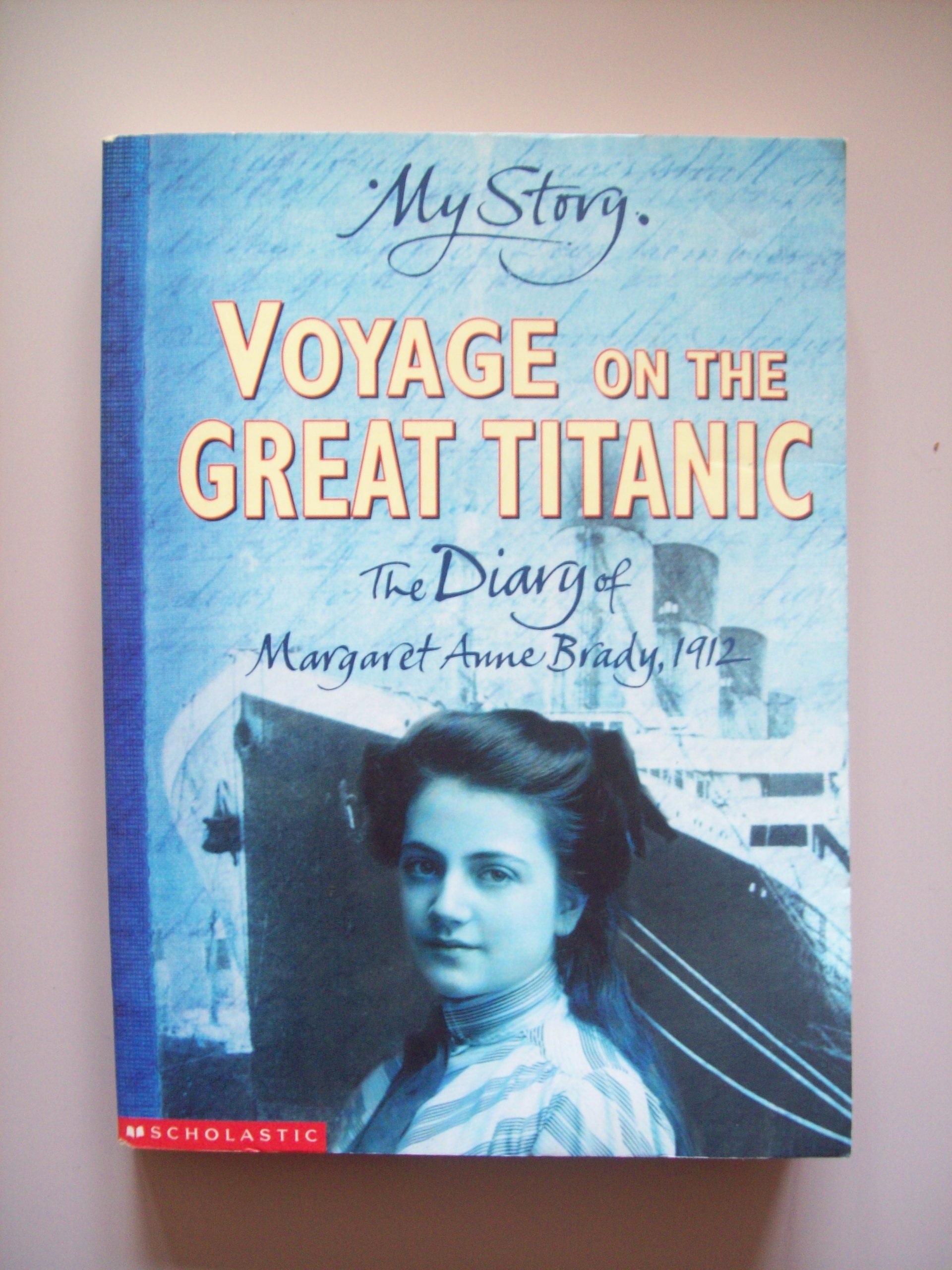 My Story: Voyage on The Great Titanic: The Diary of Margaret Anne Brady, 1912