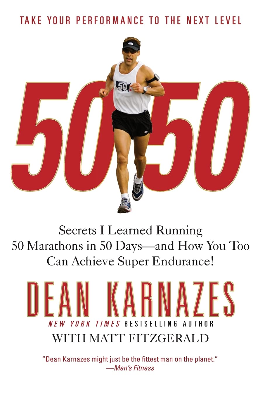 50/50: Secrets I Learned Running 50 Marathons in 50 Days--and How You Too Can Achieve Super Endurance!