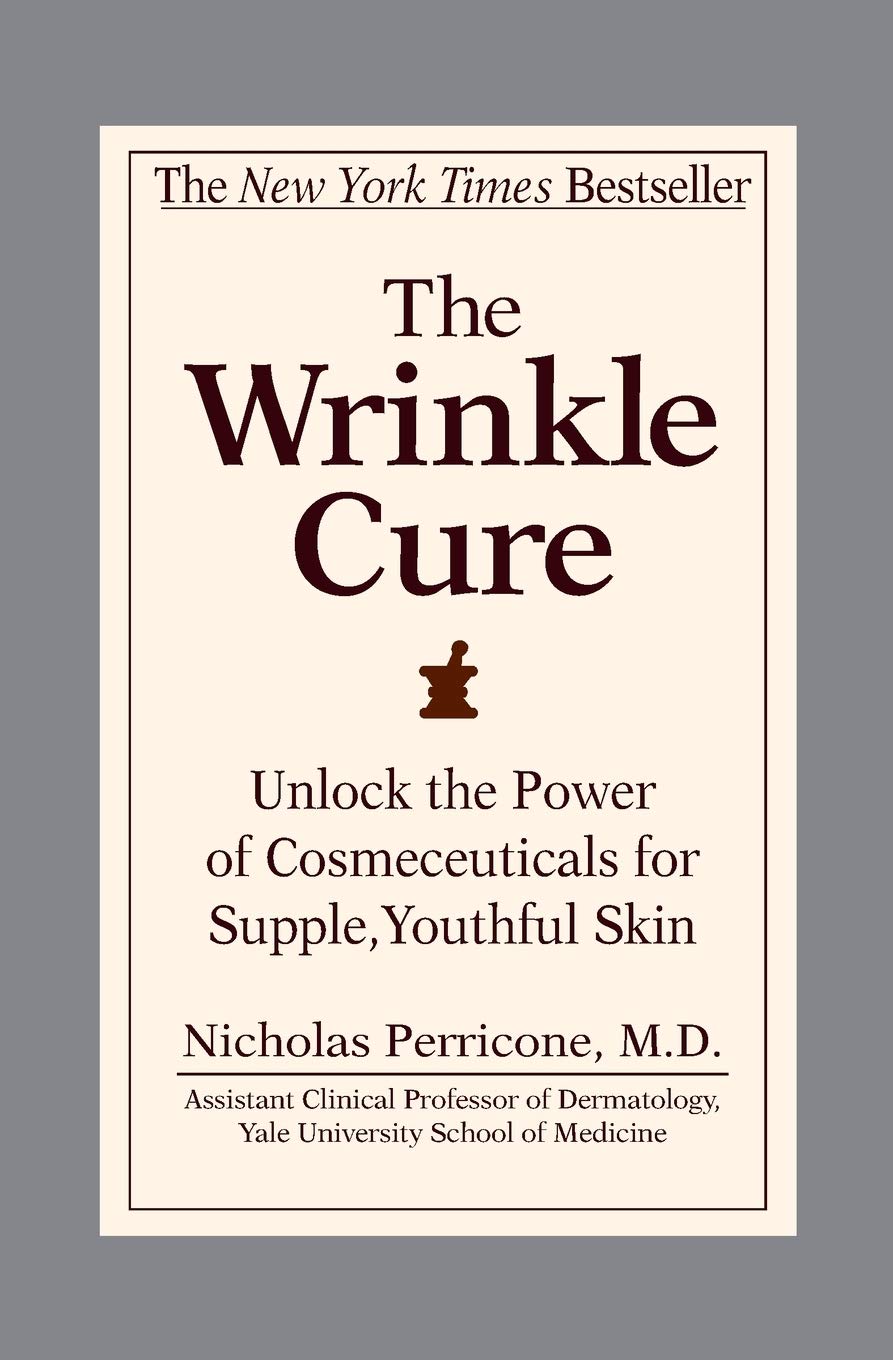 The Wrinkle Cure: Unlock The Power of Cosmeceuticals for Supple, Youthful Skin