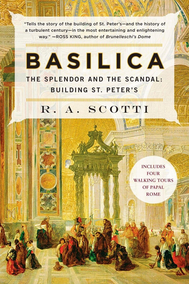 Basilica: The Splendor And The Scandal: Building St. Peter's