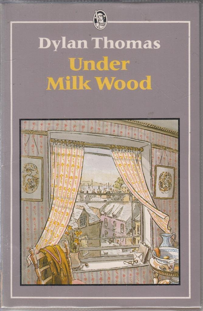 Under Milk Wood: a Play for Voices