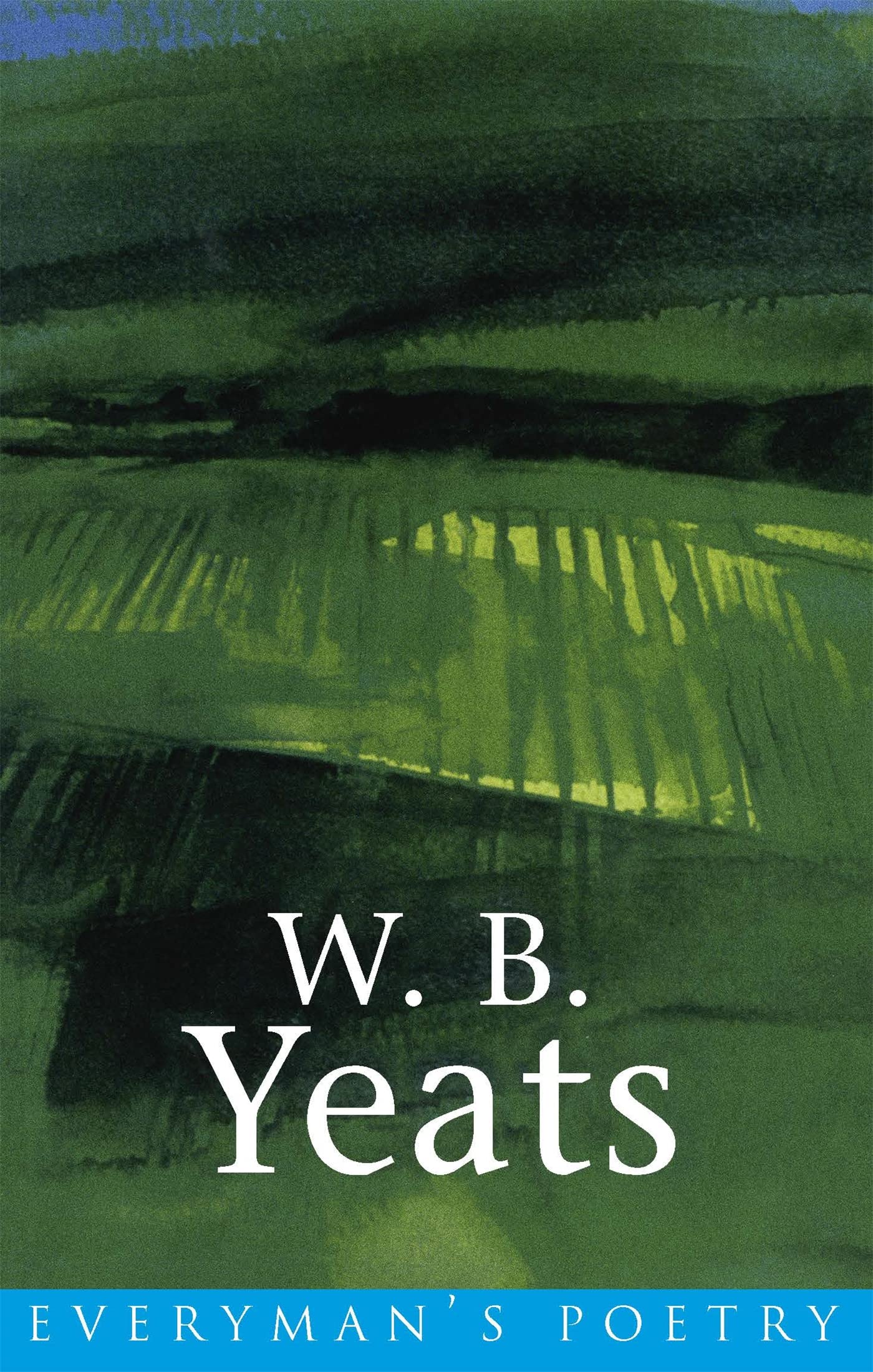 W. B. Yeats: An Inspiring Collection from One of Irelandâs Greatest Literary Figures