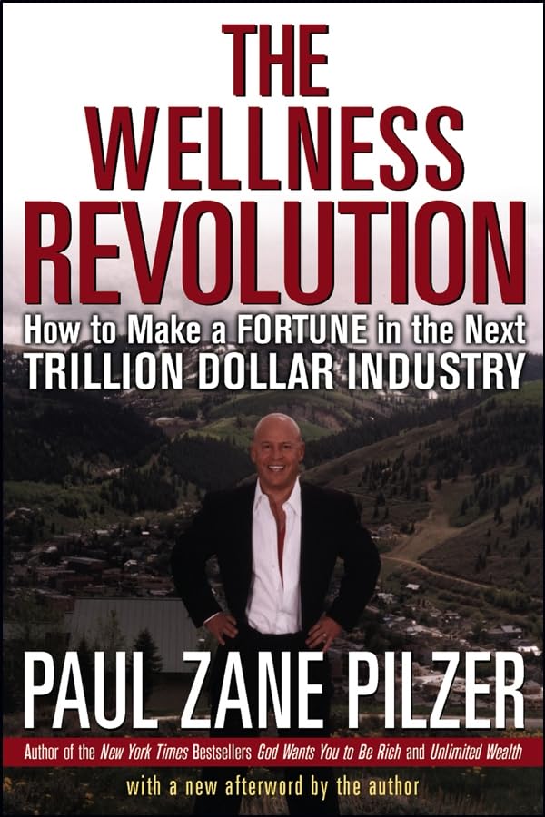 The Wellness Revolution How to Make a Fortune in The Next Trillion Dollar Industry