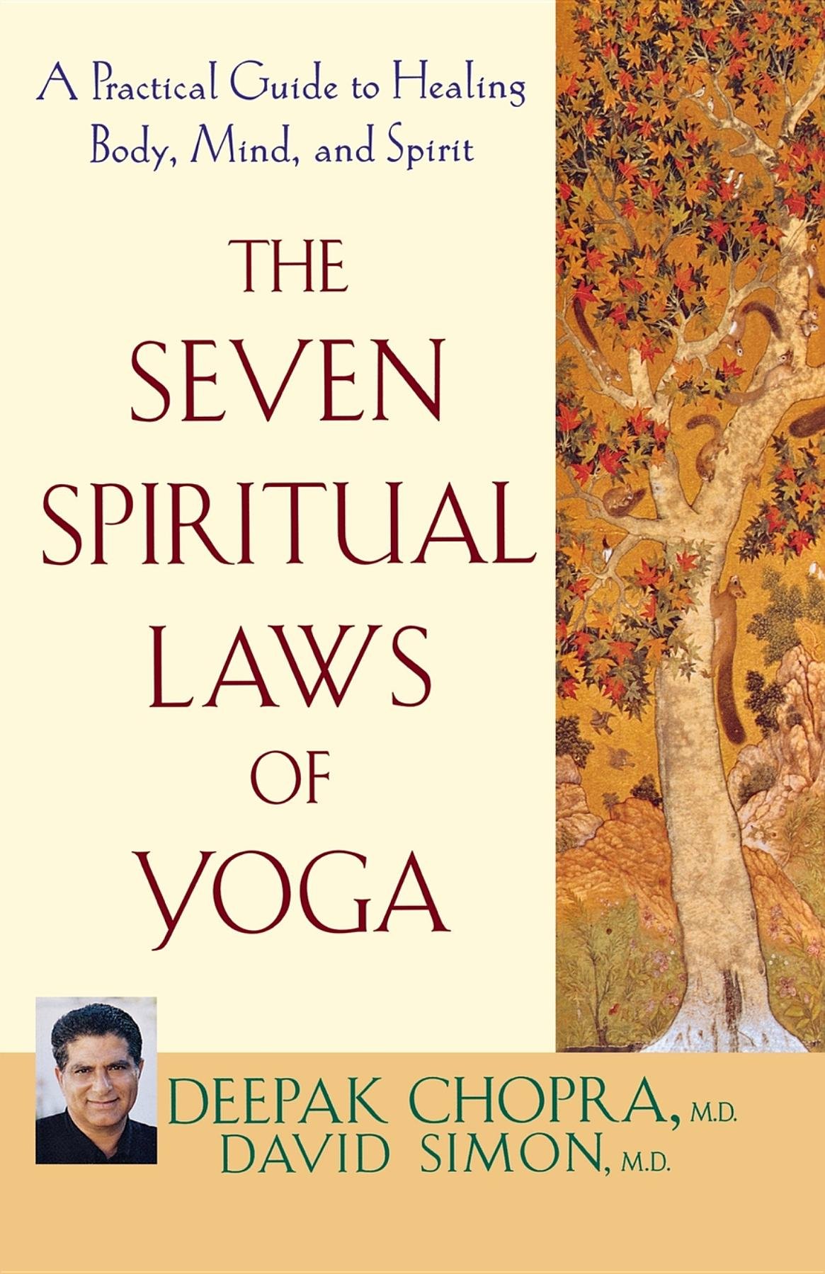 The Seven Spiritual Laws of Yoga: a Practical Guide to Healing Body, Mind, And Spirit