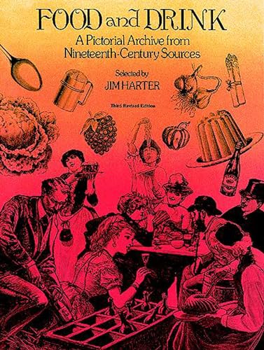 Food And Drink: a Pictorial Archive from 19th Century Sources