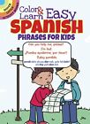 Color & Learn Easy Spanish Phrases for Kids