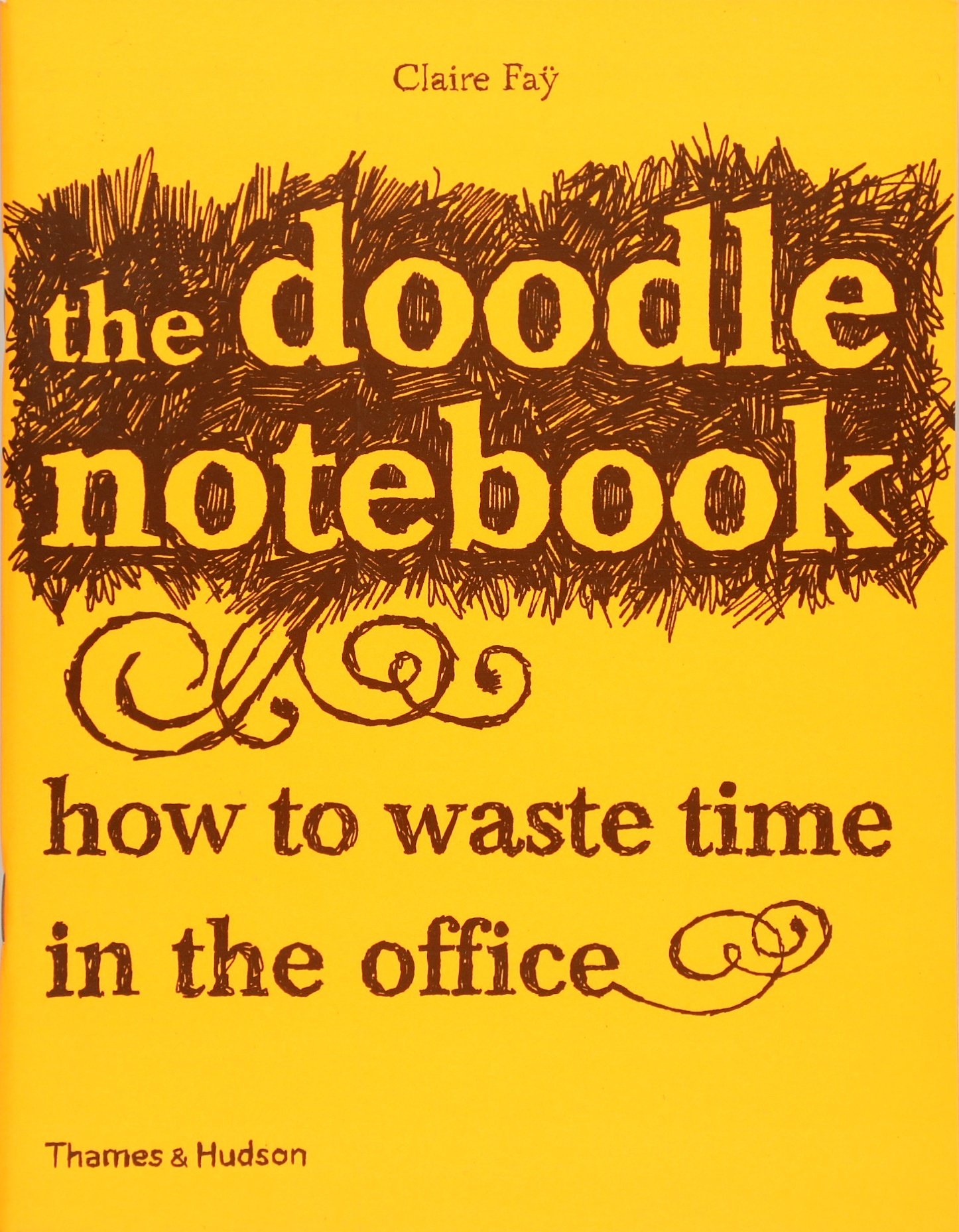 The Doodle Notebook: How to Waste Time in the Office