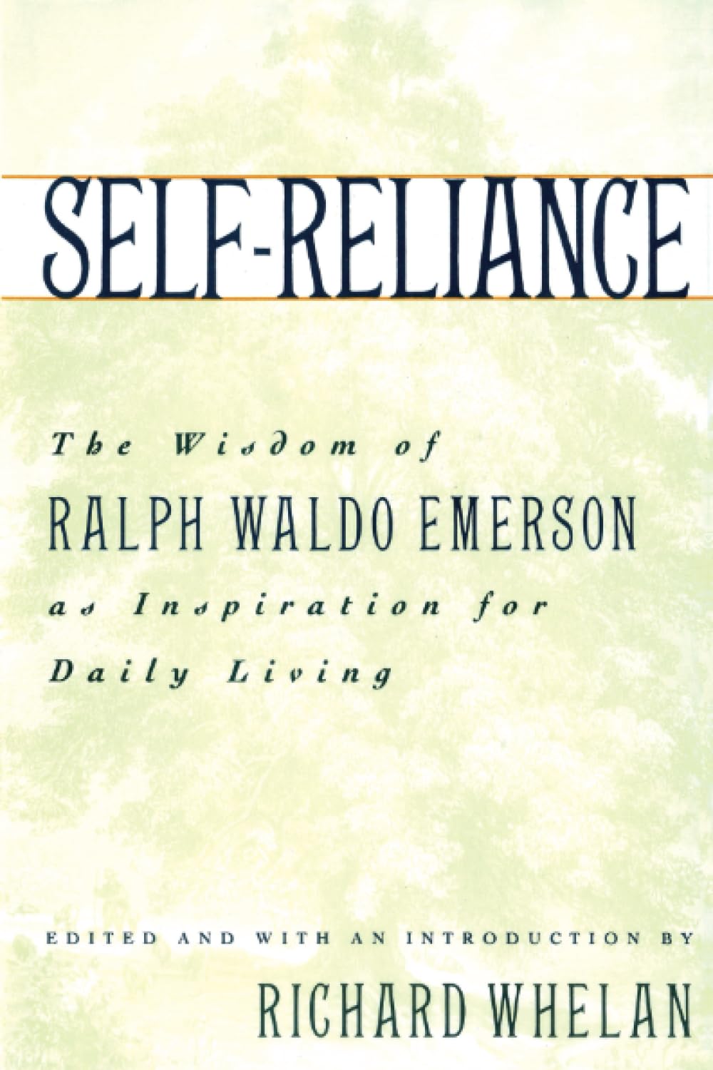 Self-reliance: The Wisdom of Ralph Waldo Emerson as Inspiration for Daily Living