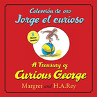 Coleccion de Oro Jorge el Curioso/a Treasury of Curious George